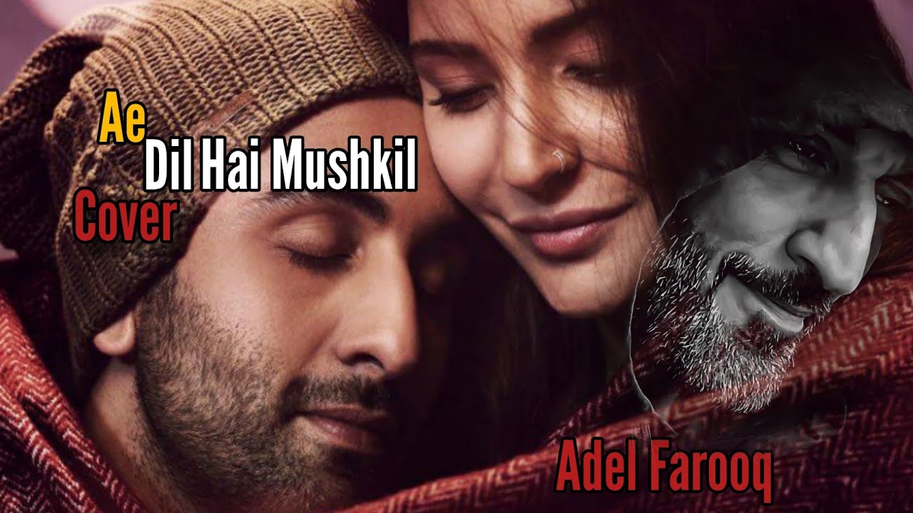 Ae Dil Hai Muskhil | Cover | Adel Farooq