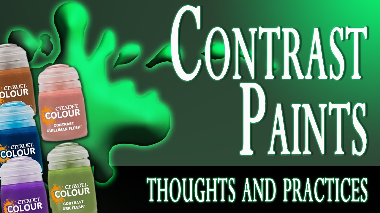Contrast Paints - Thoughts and Practices