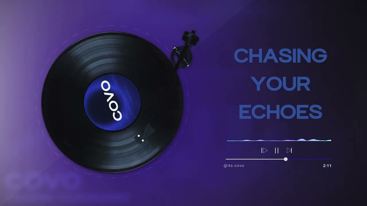 Covo - Chasing Your Echoes