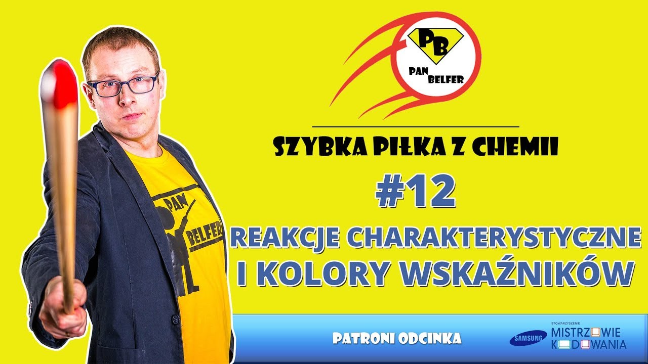 #12 Szybka Piłka z chemii - reakcje charakterystyczne i kolory wskaźników