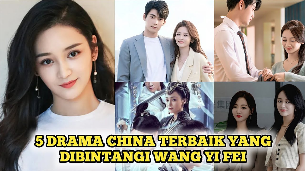 5 DRAMA CHINA TERBAIK YANG DIBINTANGI WANG YI FEI TERBARU 2025 SUB INDO, KOLOSAL KOMEDI ROMANTIS