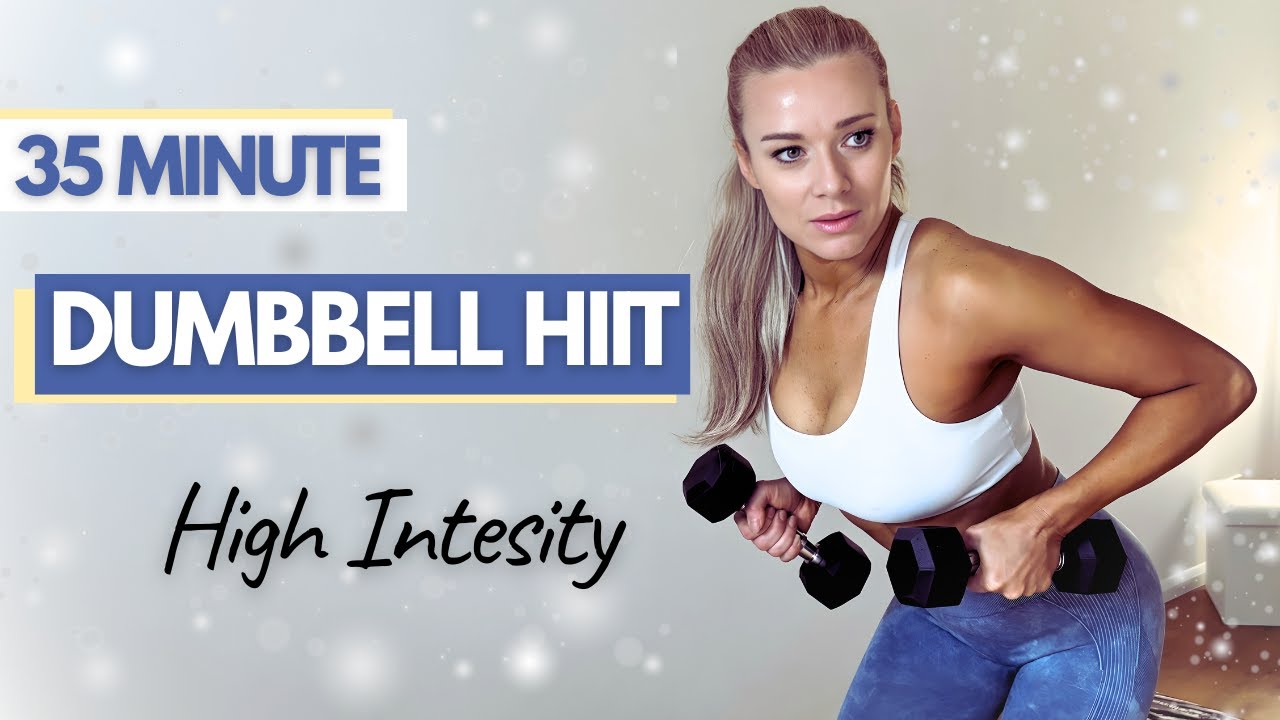 35-Min HIIT + Dumbbells Workout – High Intensity Fat Burn & Weight Loss