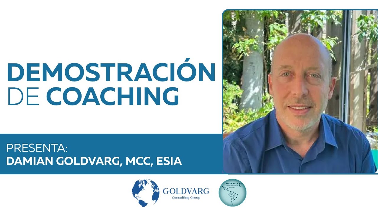 Demostración de Coaching del Dr. Damián Goldvarg, MCC, ESIA, ACTC