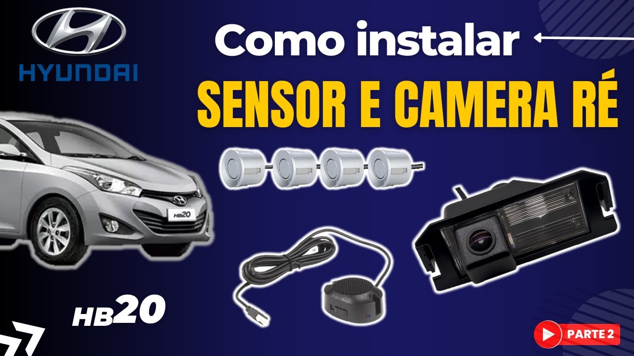 Como instalar Camera Re e Sensor Estacionamento HB20
