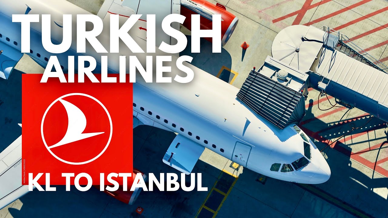🇹🇷 Turkish Airlines Flight from Kuala Lumpur to Istanbul | Full Journey
