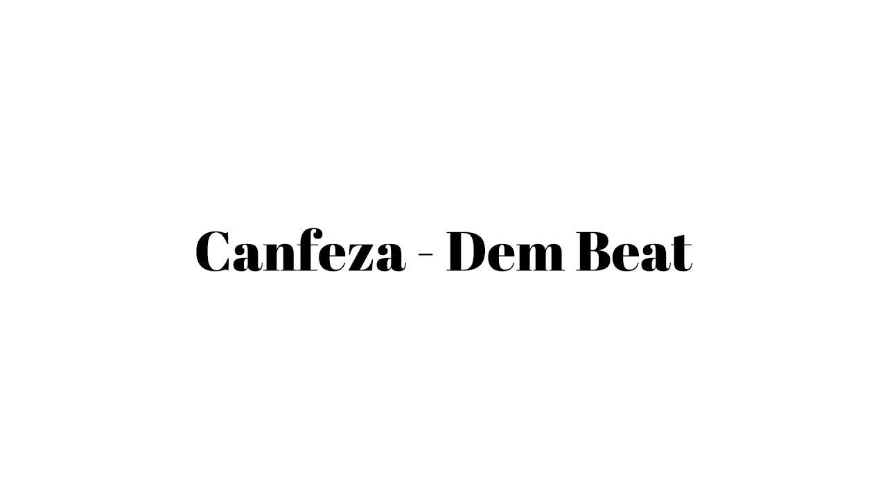 Canfeza-Dem Beat