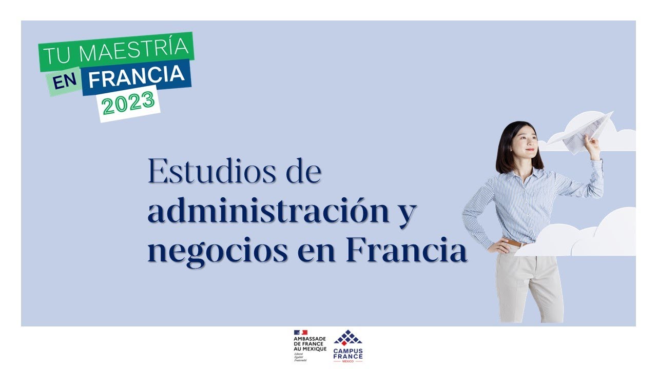 Tu Maestría en Francia 2023 - Estudiar administración y negocios en Francia