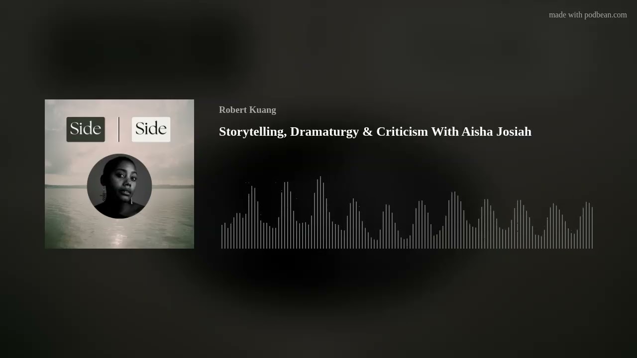 Storytelling, Dramaturgy & Criticism With Aisha Josiah