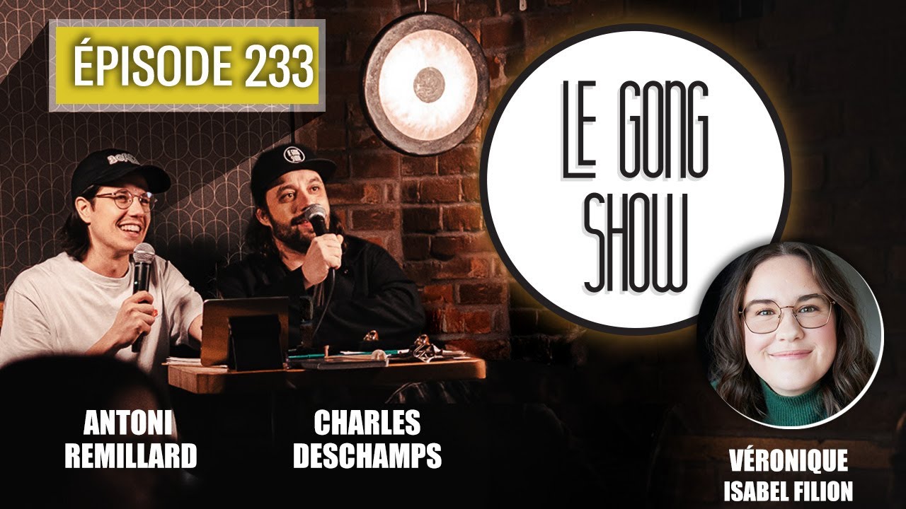 Le Gong Show - Ep.233 Véronique Isabel Filion Part.2