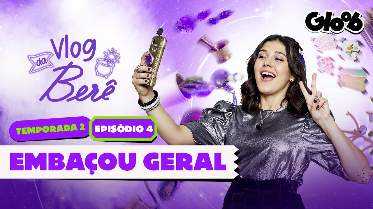 EMBA&Ccedil;OU GERAL | VLOG DA BER&Ecirc; | EPIS&Oacute;DIO 4 COMPLETO | Mundo Gloob