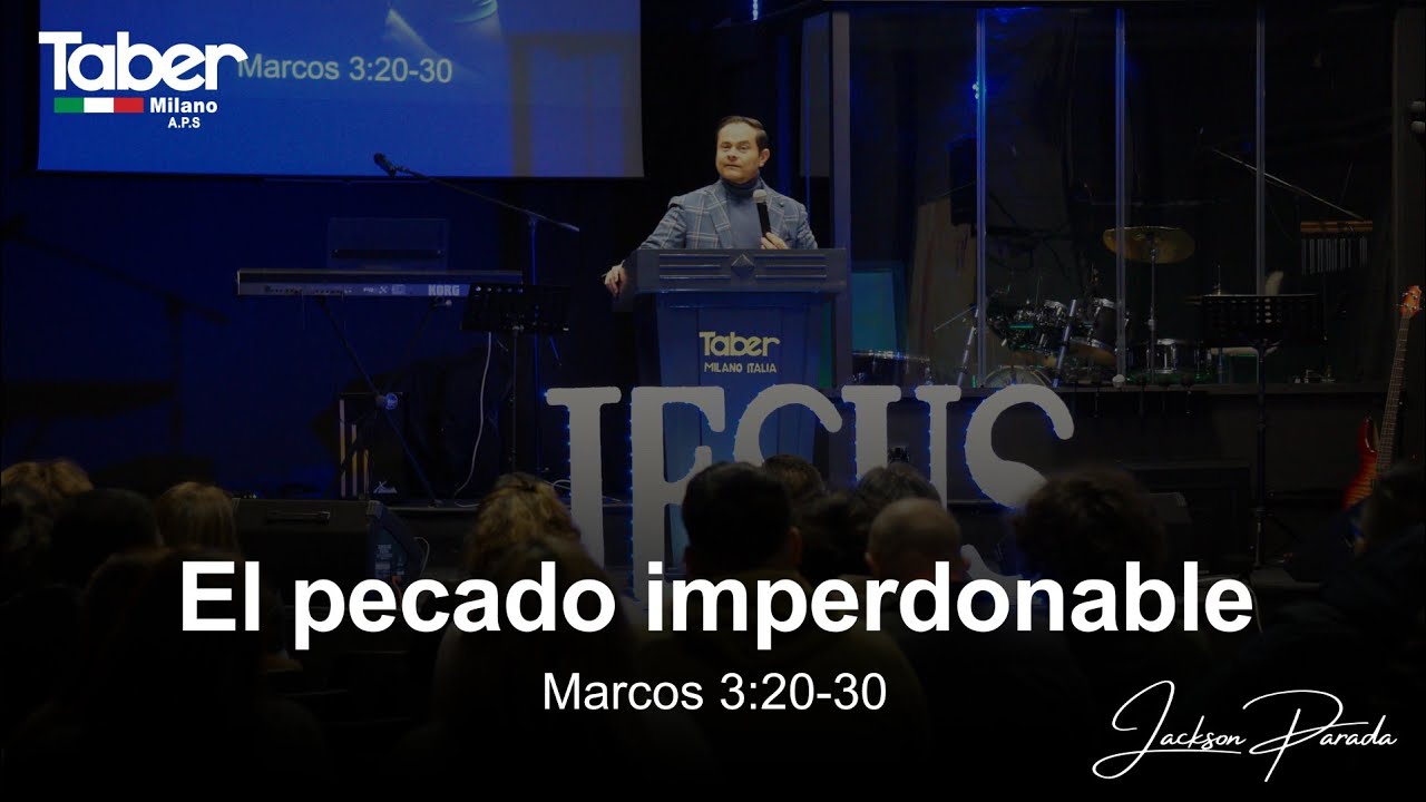 El Pecado imperdonable (Marcos 3:20-30) Jackson Parada
