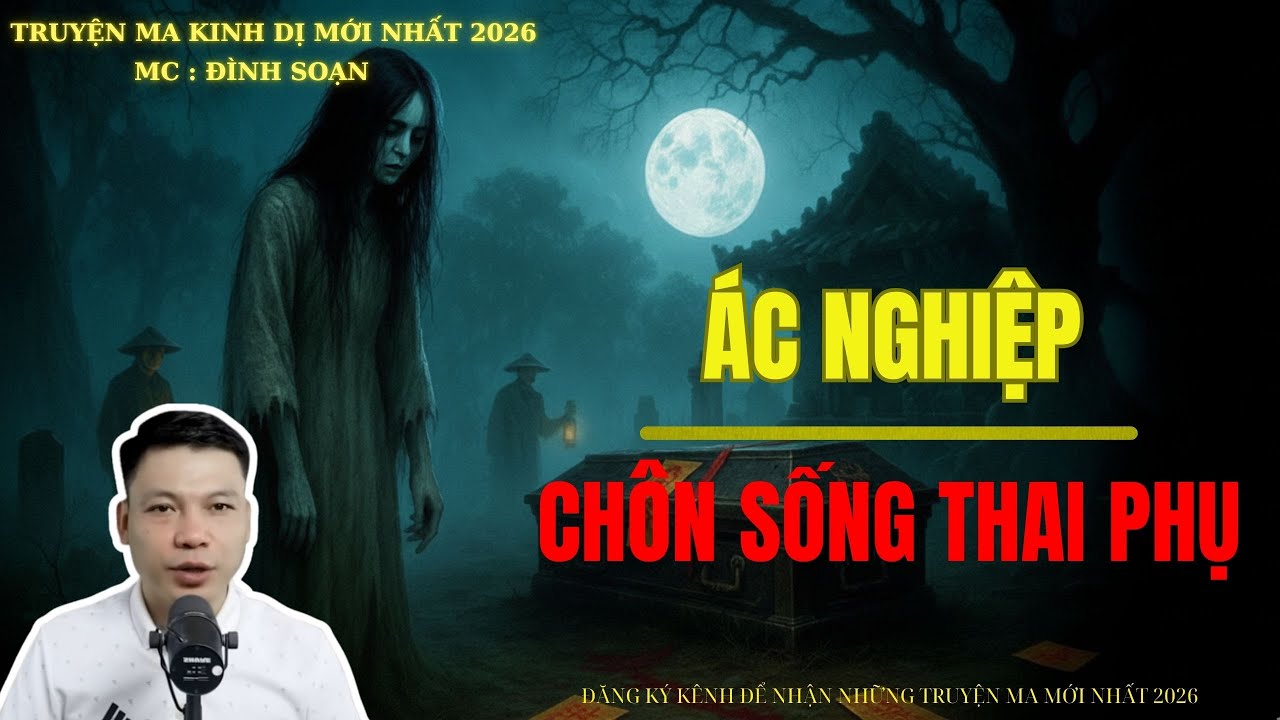 TRUYỆN MA ĐÌNH SOẠN : ÁC NGHIỆP CHÔN SỐNG THAI PHỤ | MC: ĐÌNH SOẠN MỚI NHẤT