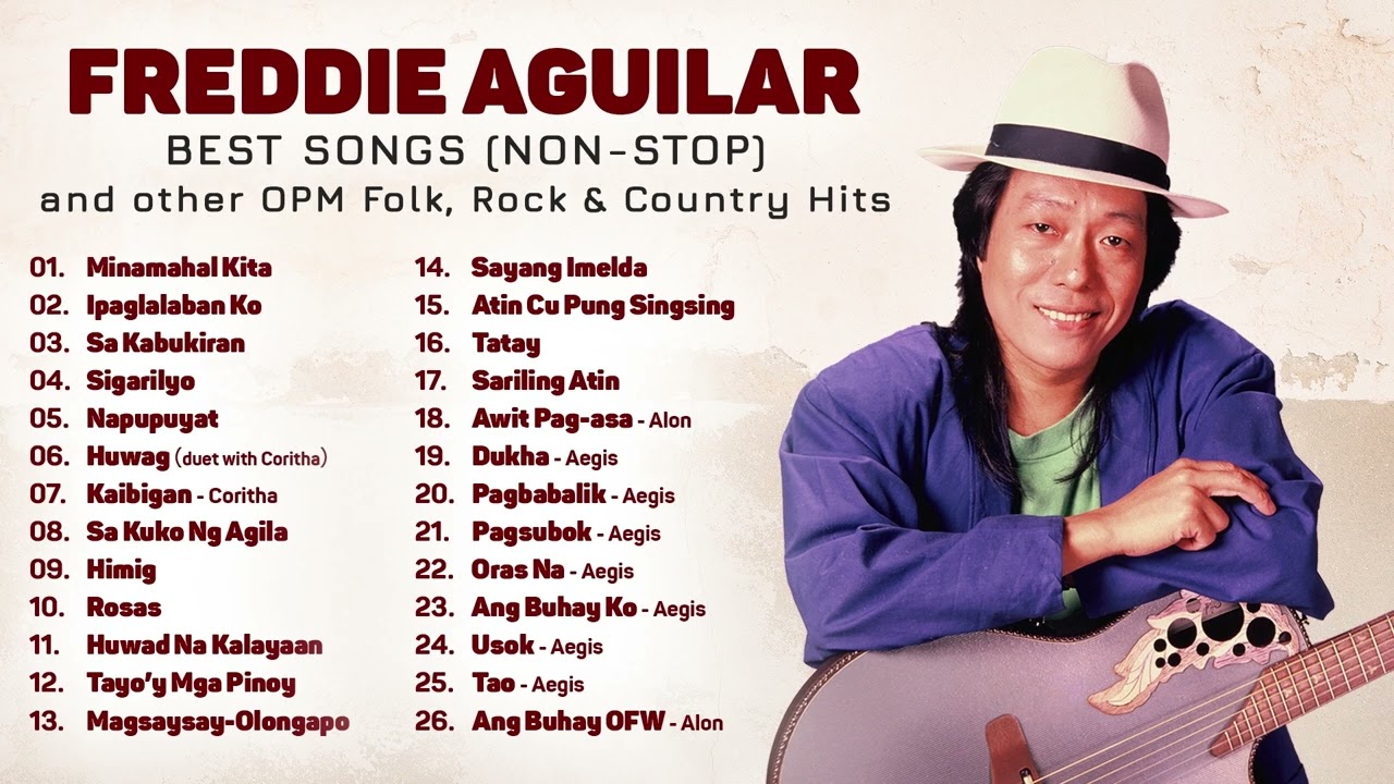 FREDDIE AGUILAR Best Songs 2025 and other OPM Folk, Rock & Country Hits NONSTOP #freddieaguilar