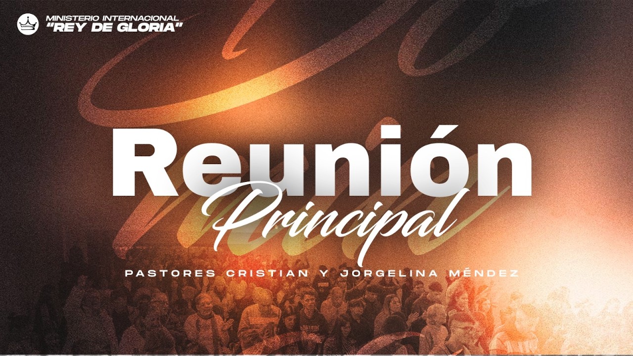 REUNIÓN PRINCIPAL - SEGUNDO SERVICIO - PASTOR CRISTIAN MENDÈZ