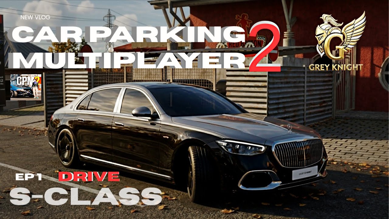 Car Parking Multiplayer 2 || Mercedes - Maybach S580 ( S-Class ) Drive 👑🤩||New Update GAMEPLAY 🕹️