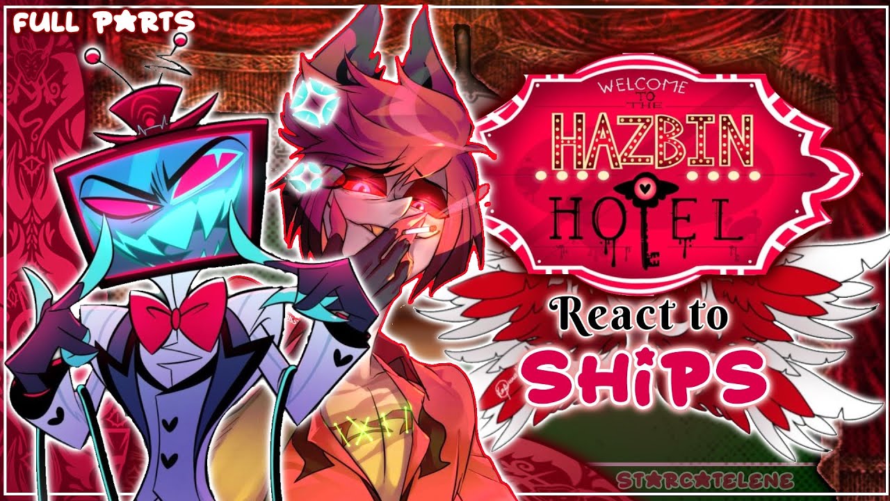 Hazbin Hotel react to SHIPS  || Hazbin Hotel || COMPLETE PARTS ✅