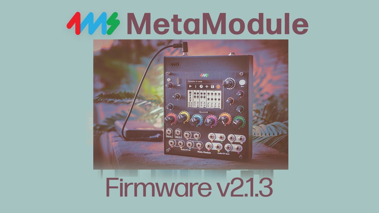 MetaModule Firmware v2.1.3!