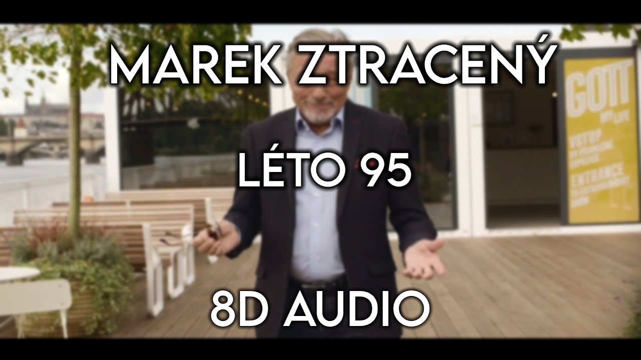 Marek Ztracen&yacute; - L&eacute;to 95 - (8D AUDIO) 🎧