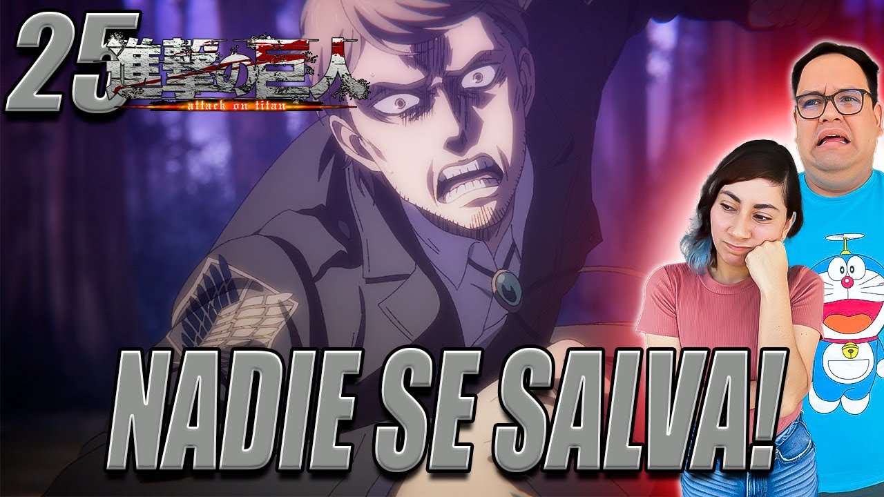 TODOS SON AS3S1N0S! 😥 |⚔️SHINGEKI NO KYOJIN T4 CAP 25 | REACCION