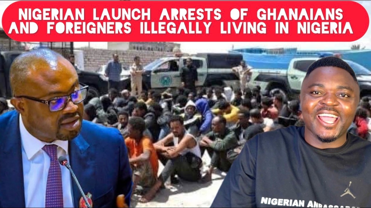 Nigeria Launch Mass Arrests of Ghanaians and other foreigners in Nigeria illegally