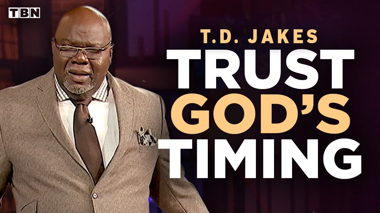T.D. Jakes: Don't Lose Sight of Your Dream; Trust in God's Timing! | Full Sermons on TBN