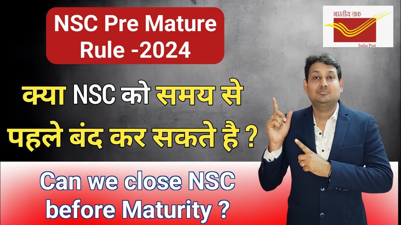 Can We Pre Mature Post Office NSC ? Can we close the National Saving Certificate before Maturity ?