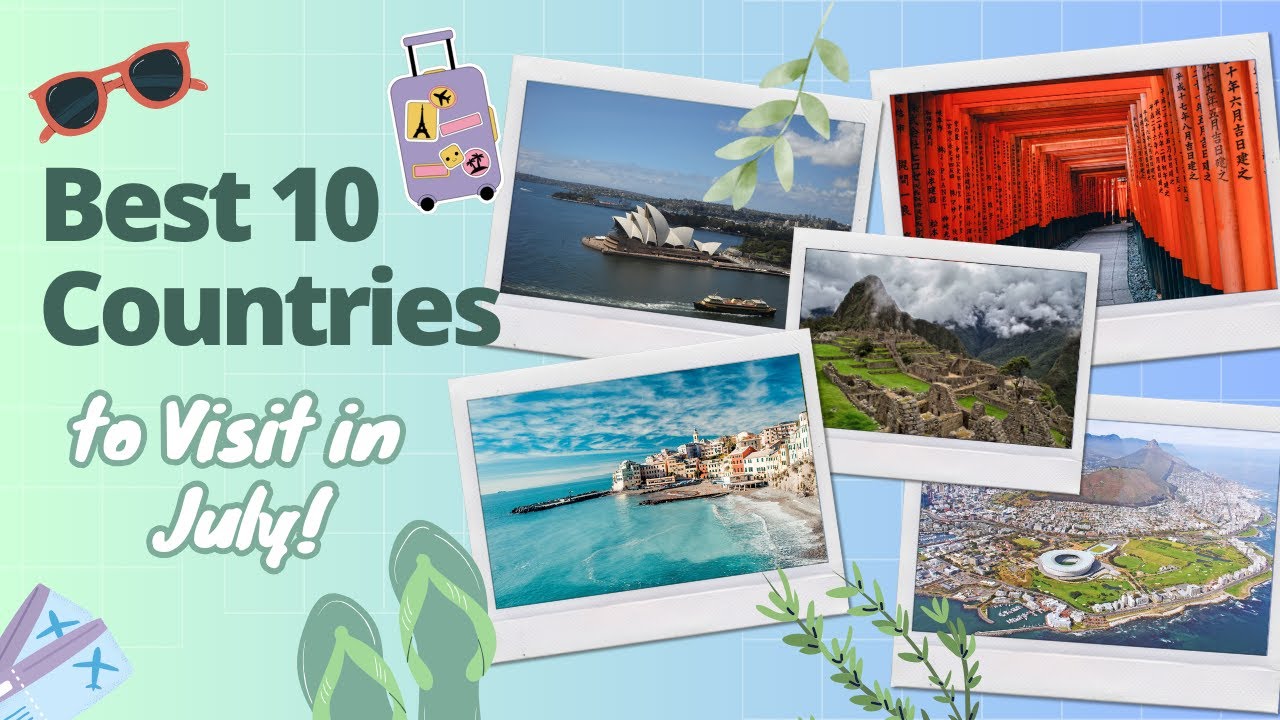Best 10 countries to visit in July! #travel #travelguide #top10destinations  #summervacation