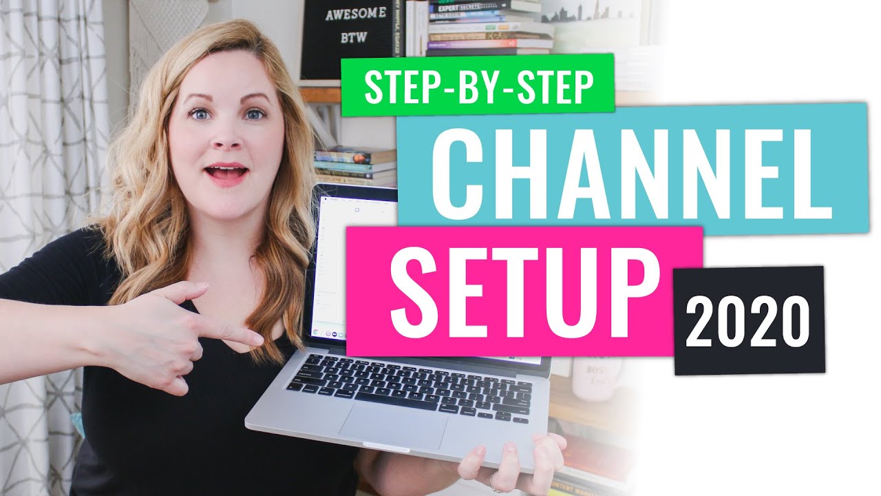 Step-by-Step YouTube Channel Setup Tutorial (new for 2020!)