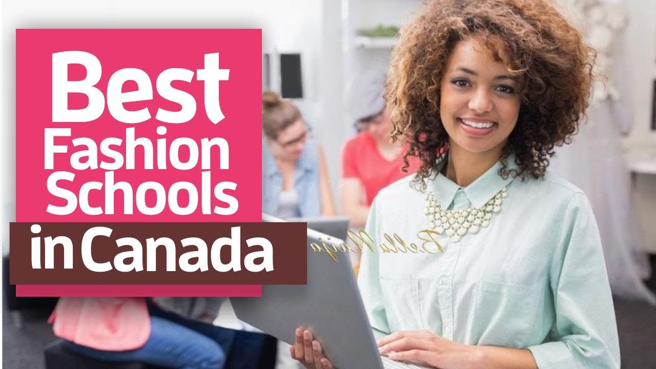 Fashion Schools: 5 Best Fashion Schools in Canada