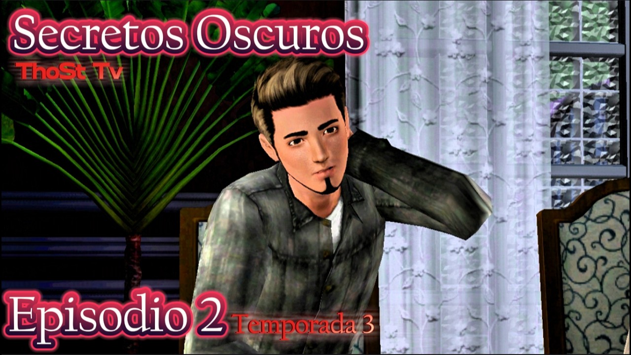 Sims 3 serie Machinima - Secretos Oscuros 3x02 