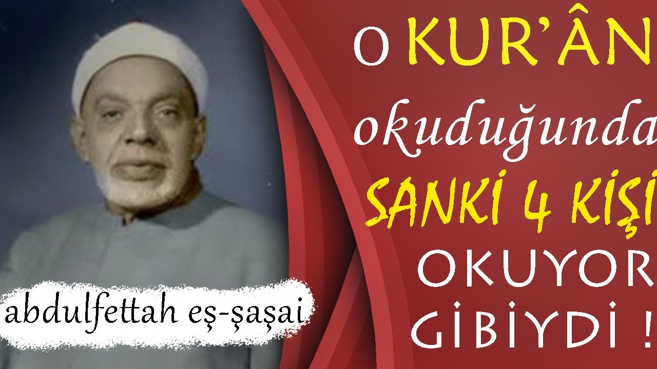 O KUR'ÂN OKUDUĞUNDA SANKİ 4 KİŞİ OKUYOR GİBİYDİ ! | ŞEYH ABDULFETTAH EŞ-ŞAŞAİ BELGESELİ