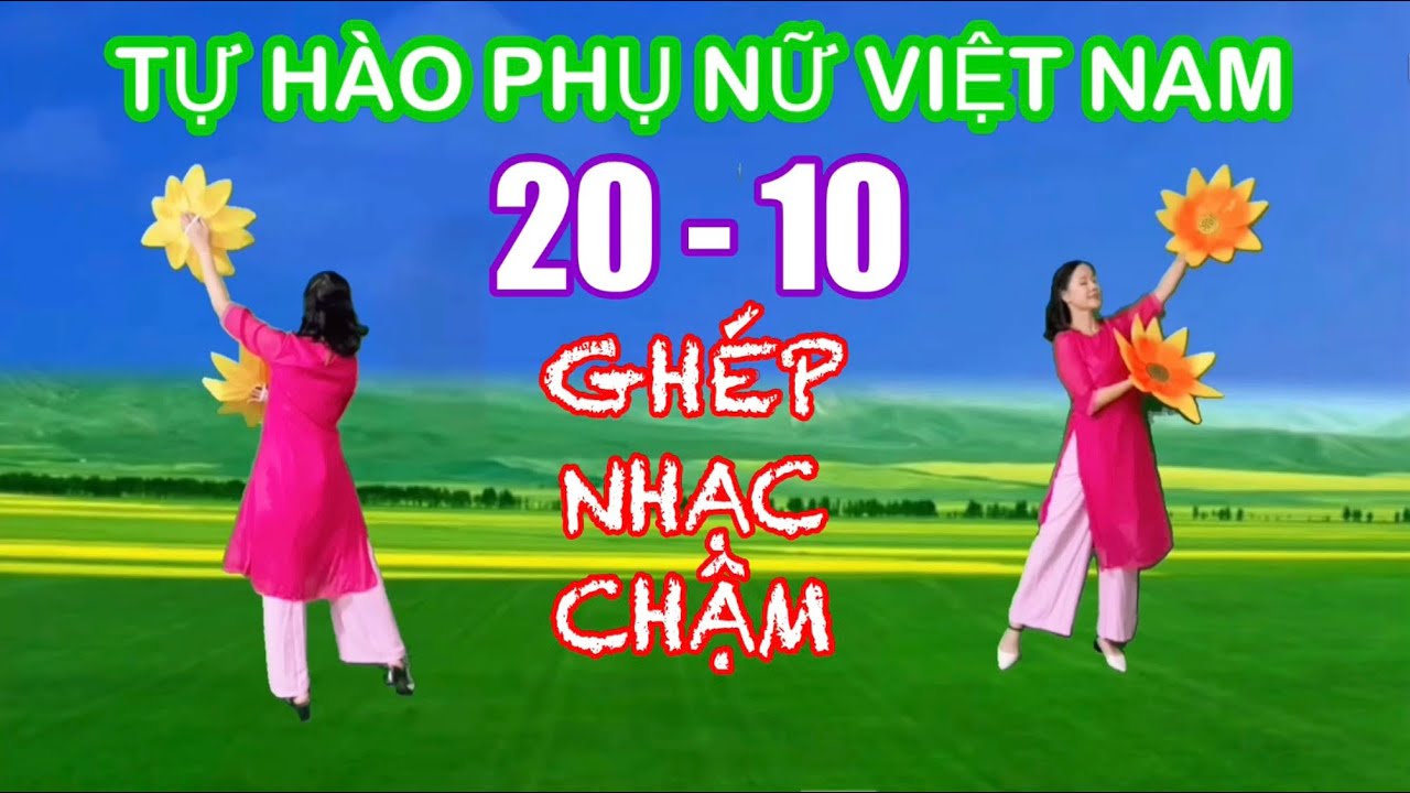 TẬP CHẬM BÀI TỰ HÀO PHỤ NỮ VIỆT NAM / MÚA NGÀY 20-10 / MÚA 8-3