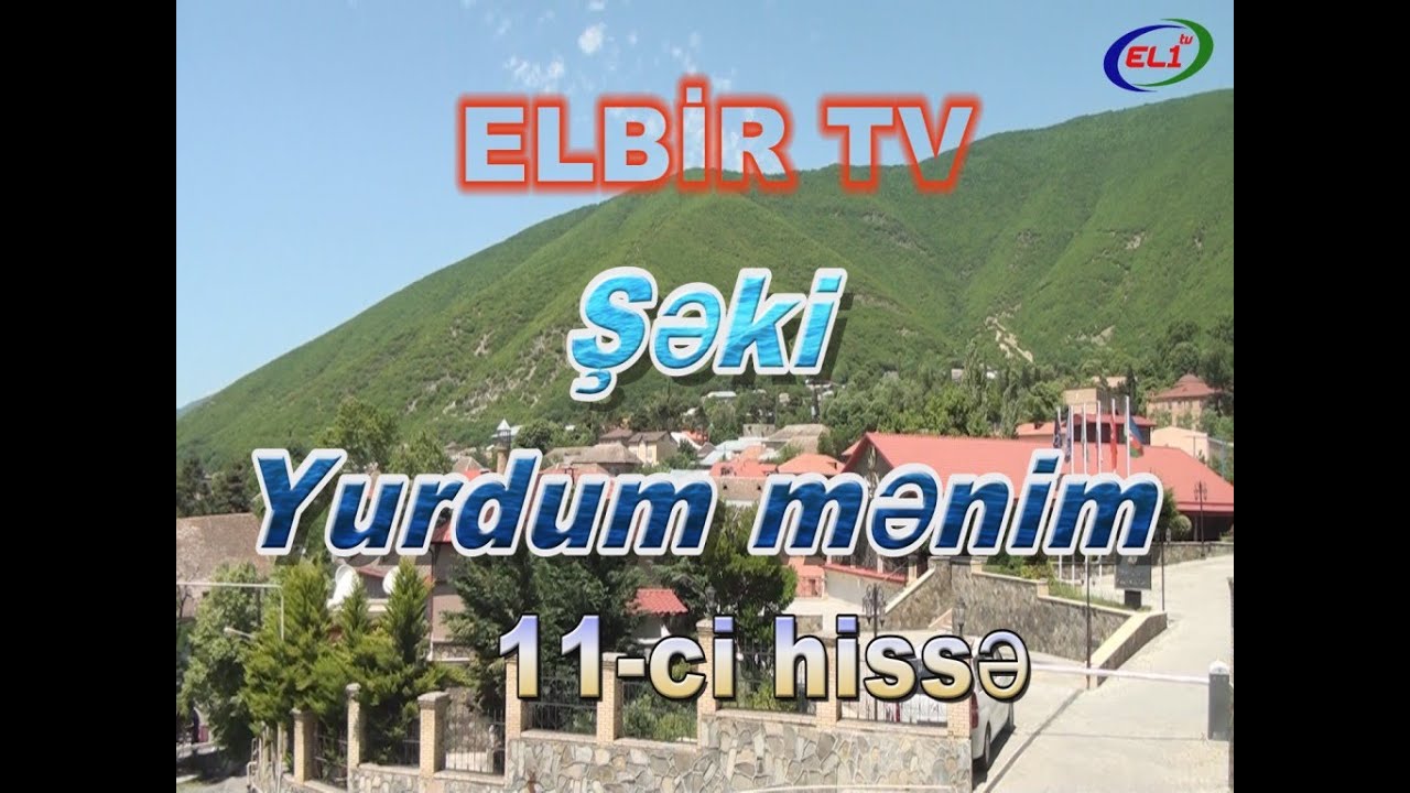 Şəki yurdum mənim 11