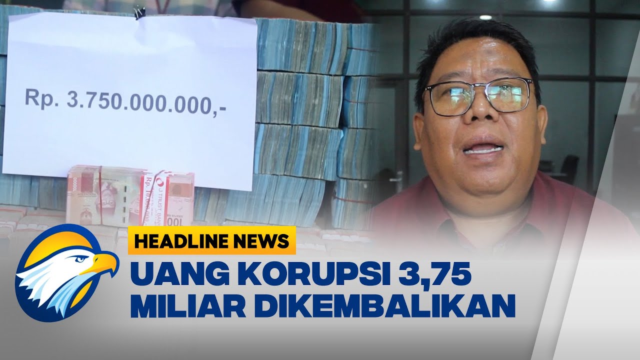 [HEADLINE NEWS, 08/02] Kejati Kepri Terima Pengembalian Uang Korupsi