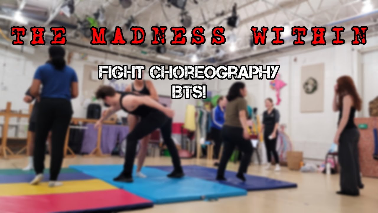 THE MADNESS WITHIN: FIGHT CHOREOGRAPHY BTS!