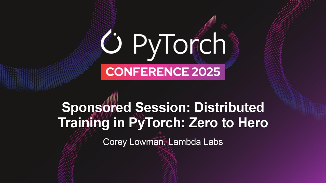 Спонсируемая сессия: Распределённое обучение в PyTorch: от нуля до героя &mdash; Кори Лоуман, Lambda Labs
