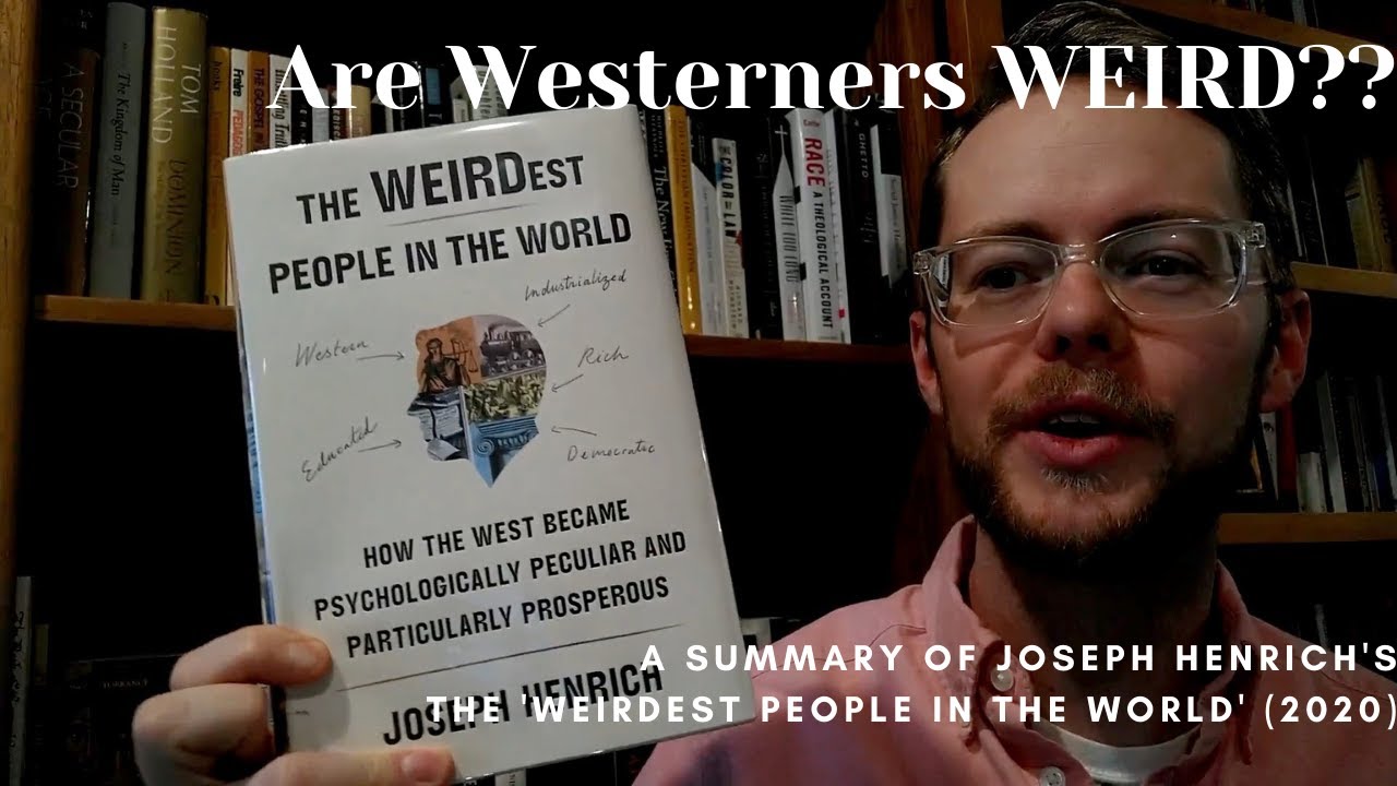WEIRDest People in the World (Summary)
