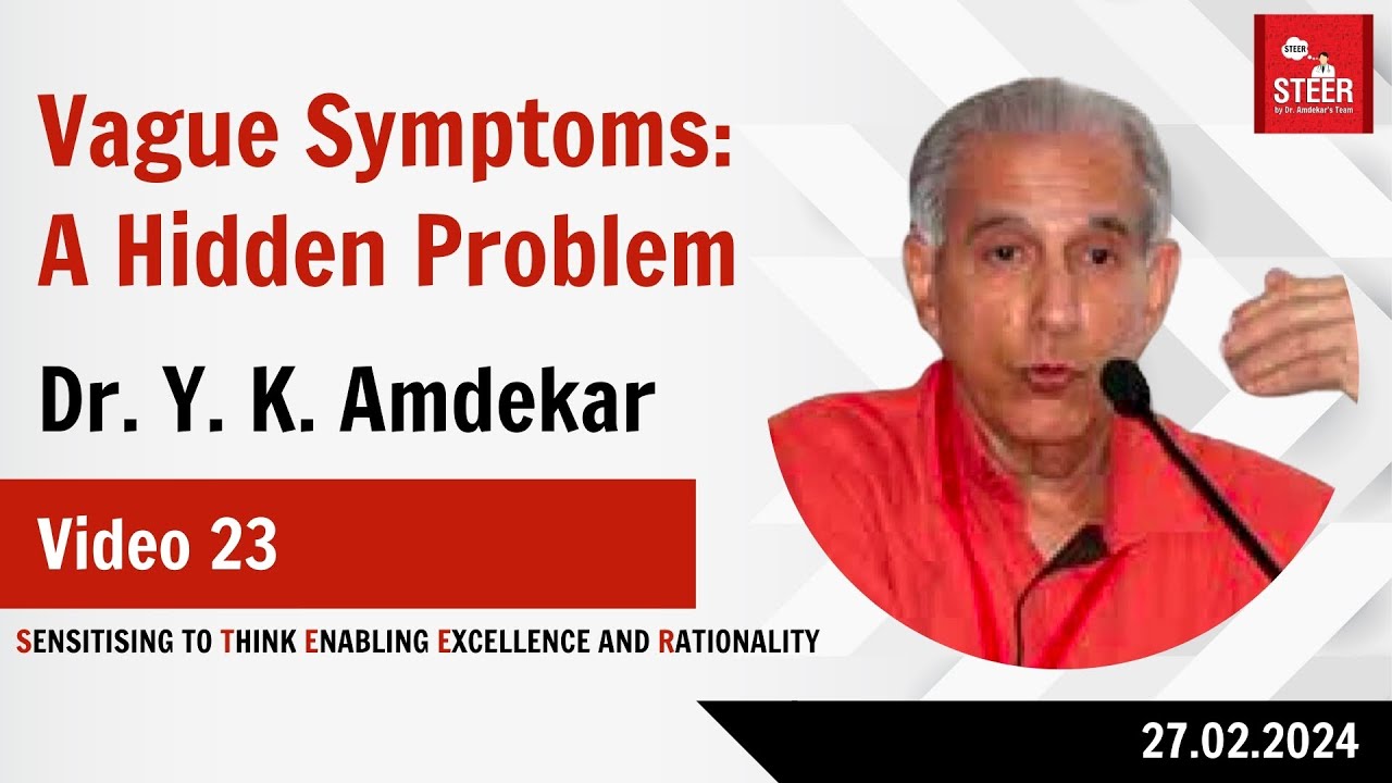 Vague Symptoms : Hidden Problem | Dr. Y. K. Amdekar | Video 23 | #doctors #casetaking #health