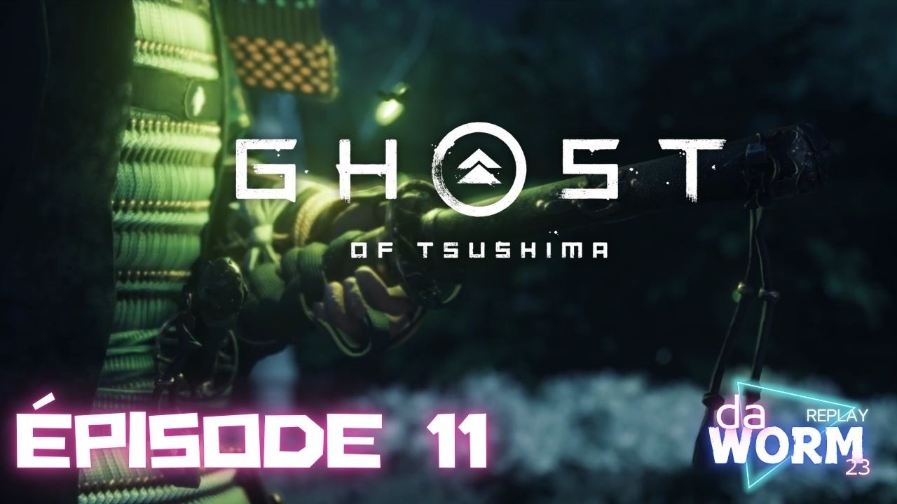 GHOST OF TSUSHIMA : épisode 11