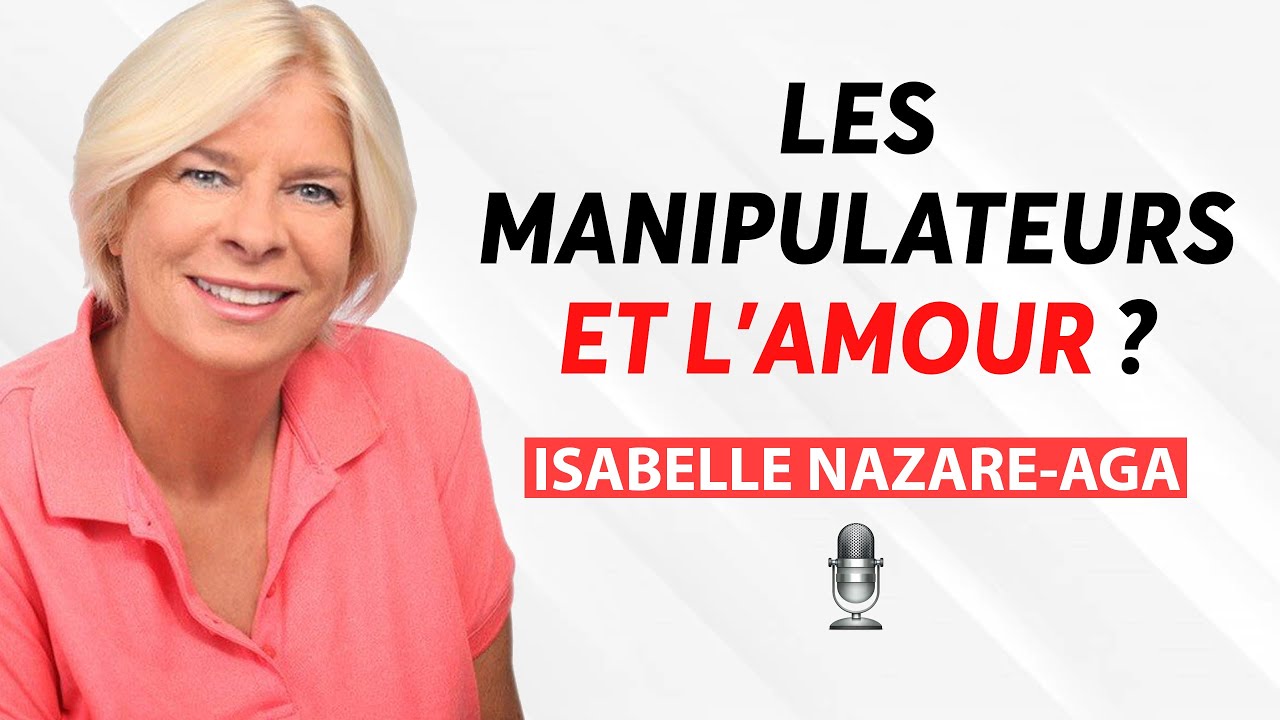Les manipulateurs et l'amour - Isabelle Nazare-Aga