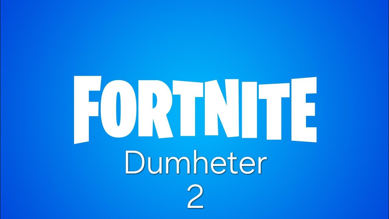 Fortnite Dumheter 2