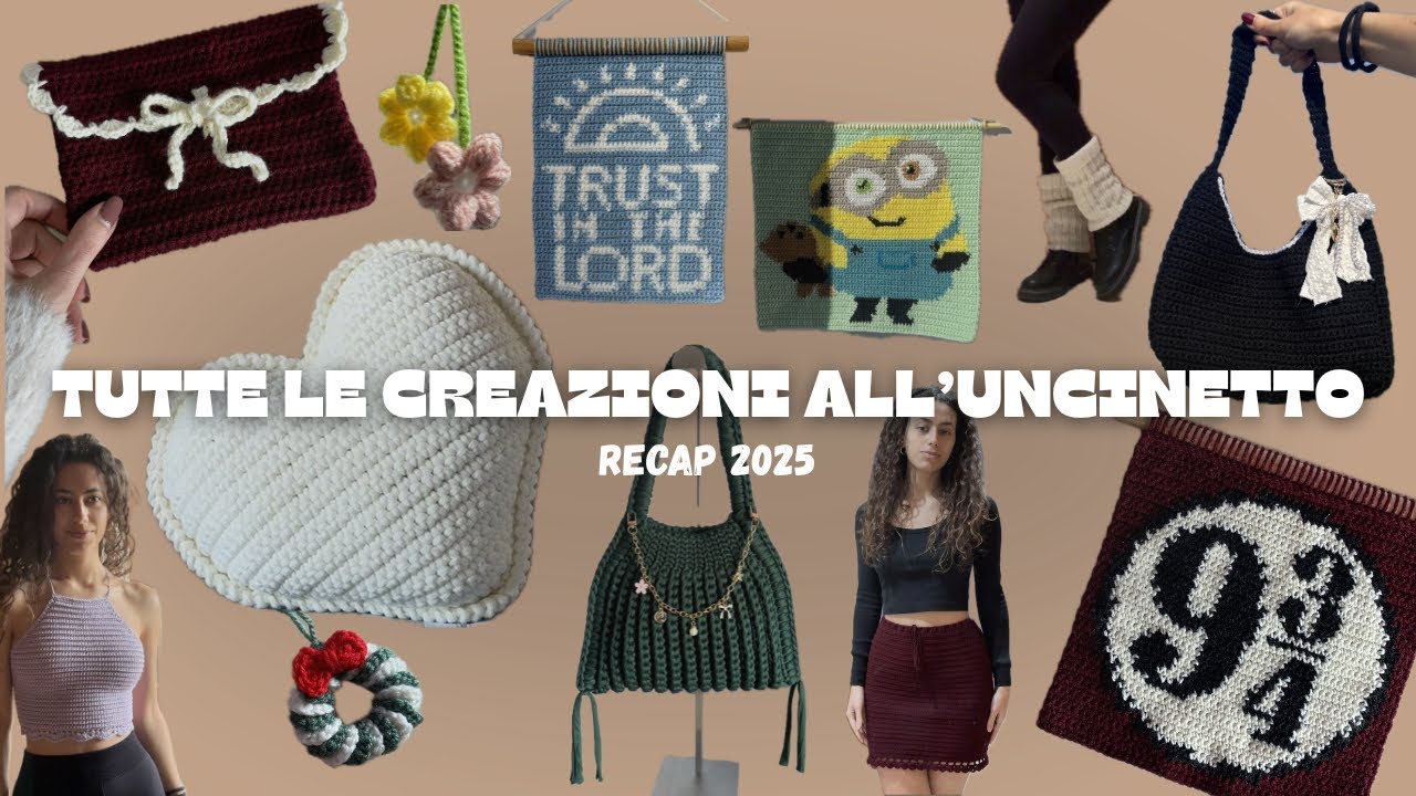 RECAP DI TUTTE LE CREAZIONI ALL’UNCINETTO 2025 | Top,borse e non solo + consigli per principianti ✨🧶