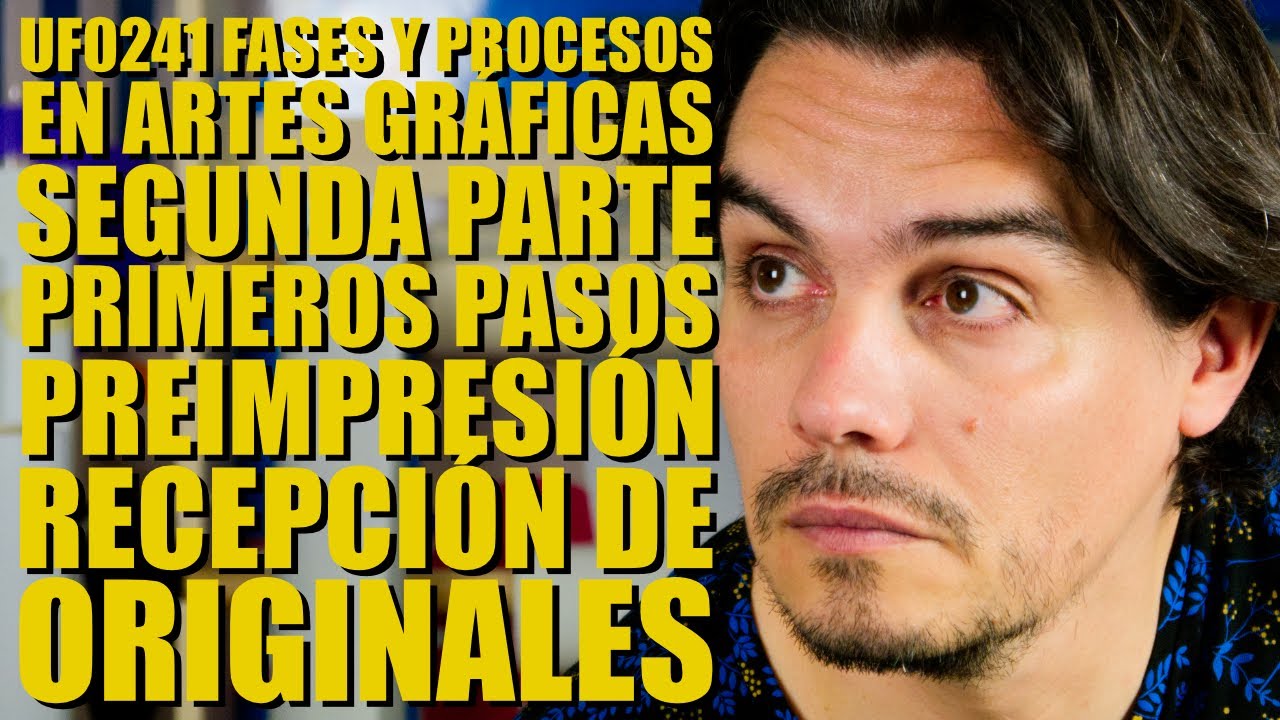 Uf0241 Parte dos, fases y procesos en artes gráficas. Recepción de originales.