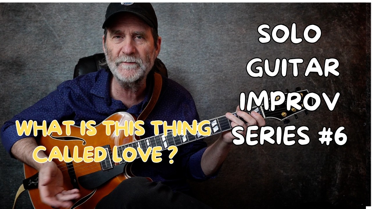 What Is This Thing Called Love? - Solo Guitar Improv #6
