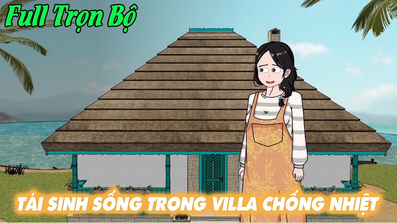 [Full Version] TÔI CÙNG MẸ RUỘT TÁI SINH SỐNG TRONG VILLA CHỐNG NHIỆT BÁO THÙ BỐ Ở RỂ| Tiểu Manh Sub