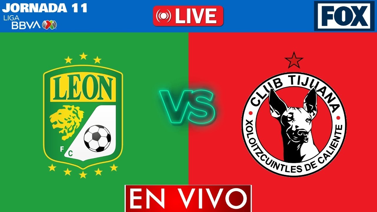 Le&oacute;n vs Tijuana EN VIVO | Jornada 11 Liga MX 2026 | CLAUSURA 2026 | NARRACI&Oacute;N EN VIVO
