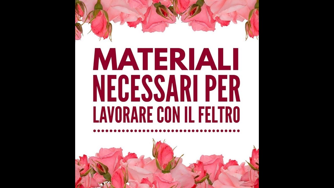 Materiali  necessari per poter lavorare con il feltro e pannolenci