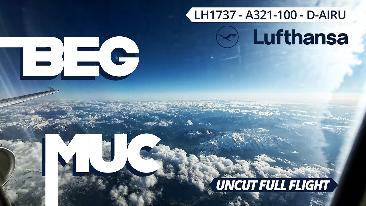 Serbia to Germany - BEG to MUC | LH1737 (A321-100) [Full Uncut Flight]