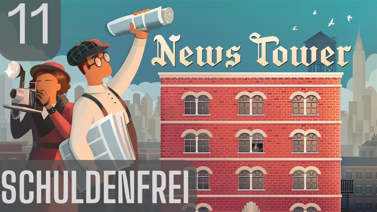 Schuldenfrei | Let's Play NEWS TOWER | #11 | deutsch