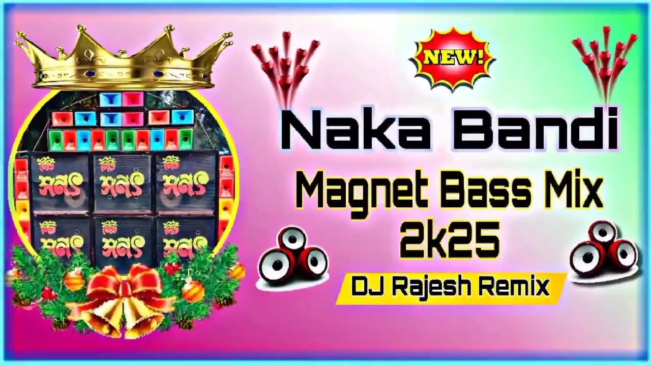 Naka Bandi//Magnet Bass Mix2k25//DJ Rajesh Remix